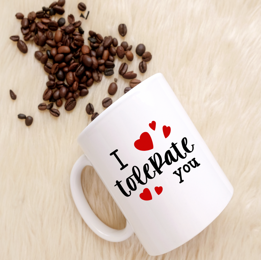 I Tolerate You 15oz Mug