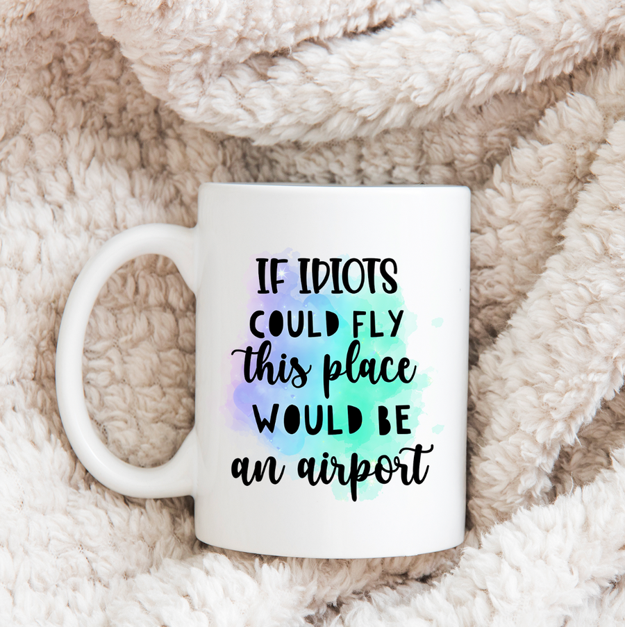 If Idiots Could Fly 15oz Mug