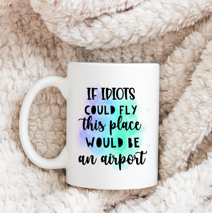 If Idiots Could Fly 15oz Mug