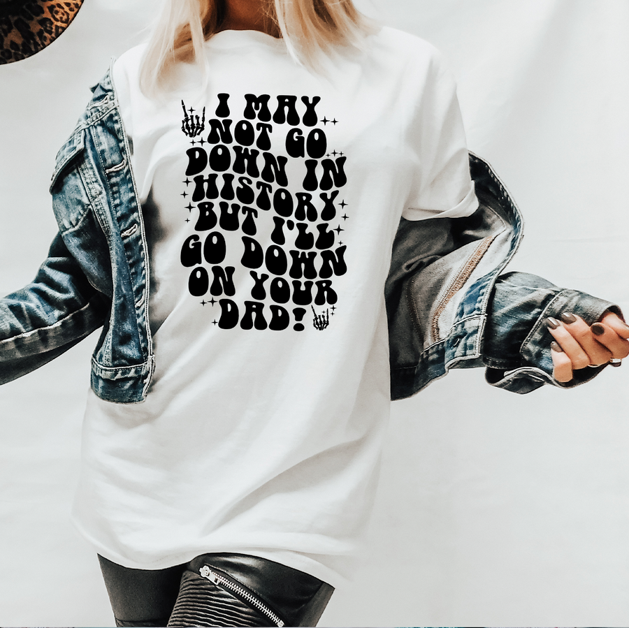 Go Down in History Unisex T-shirt