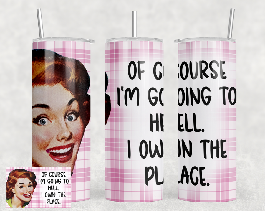 I Own The Place 20oz Skinny Tumbler