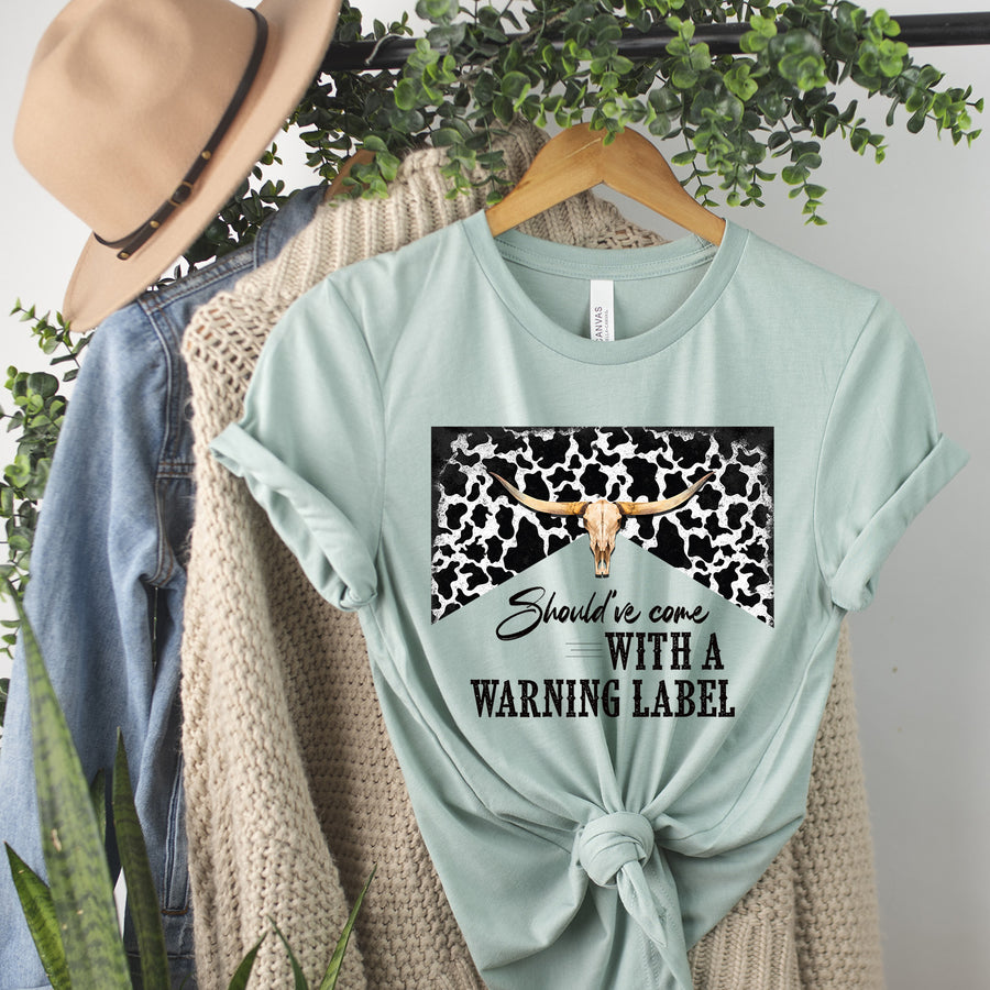 Should've Come With A Warning Label Unisex T-shirt