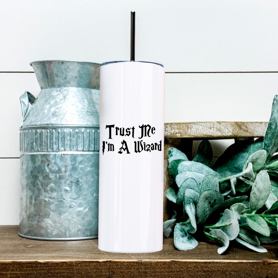 Trust Me I'm a Wizard Skinny Tumbler
