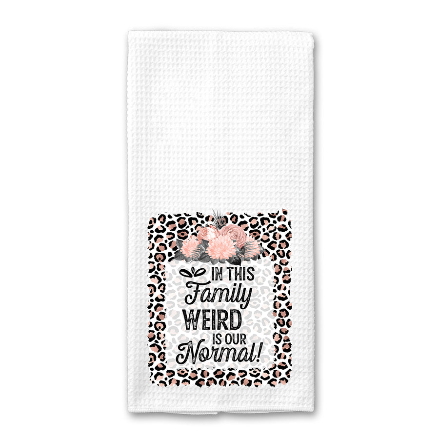 Weird is Our Normal Kitchen Towel