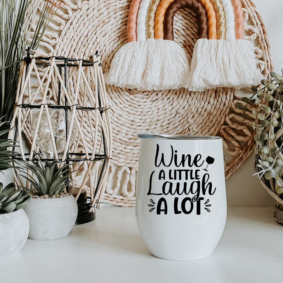 Wine A Little Laugh A Lot Wine Tumbler