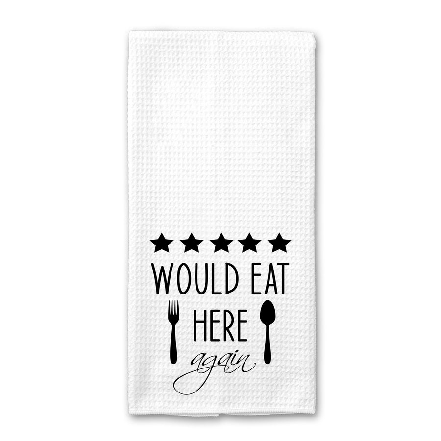 Would Eat Here Again Kitchen Towel