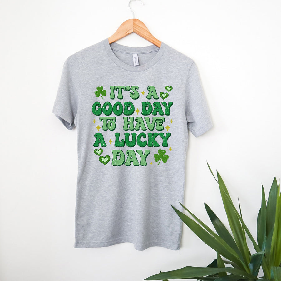 Good Day To Have a Lucky Day Unisex T-shirt