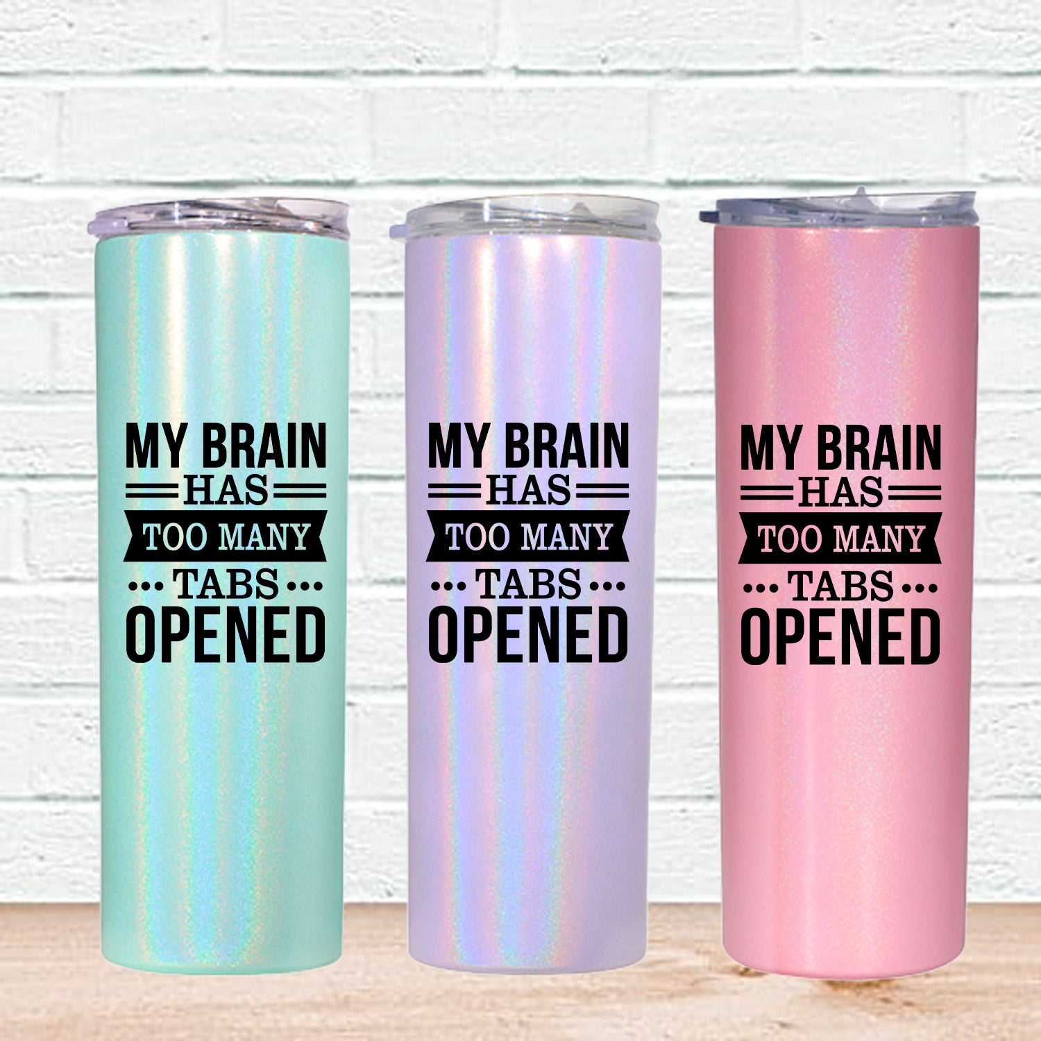 My Brain Has Too Many Tabs Open Skinny Tumbler