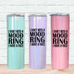 I Don't Need A Mood Ring Skinny Tumbler