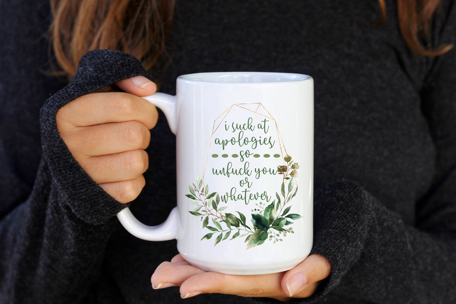 I Suck At Apologies 15oz Mug