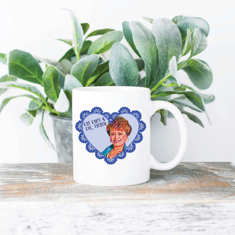 Blanche Eat Dirt and Die Trash 15oz Mug - Golden Girls